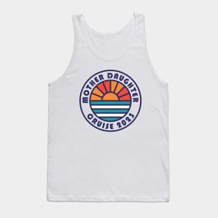 Mother Daughter Cruise 2023 Mother Daughter Vacation Tank Top